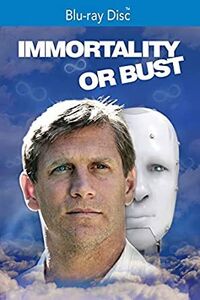 Immortality or Bust