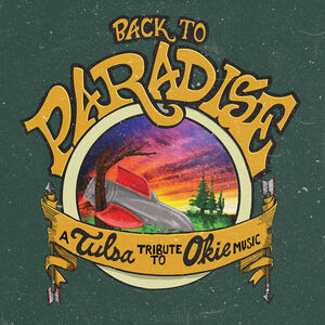 Back To Paradise - A Tulsa Tribute To Okie Music (Various Artists) , Various Artists