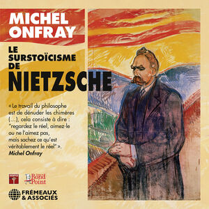 Le Surstoicisme de Nietzsche , Michel Onfray