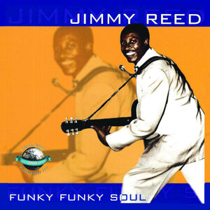 Funky Funky Soul , Jimmy Reed