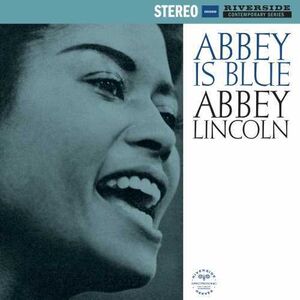 Abbey Is Blue , Abbey Lincoln
