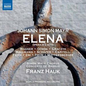 Elena , Simon Mayr Chorus Concerto De Bassus Hauk