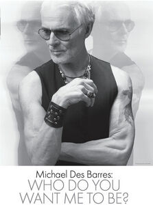 Michael Des Barres: Who Do You Want Me to Be?