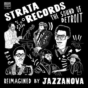 Strata Records - The Sound Of Detroit - Reimagined By Jazznova , Jazzanova