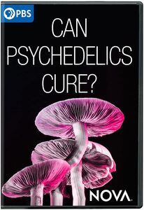 NOVA: Can Psychedelics Cure?