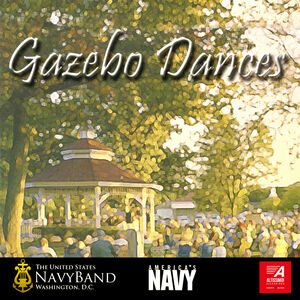 Gazebo Dances , The United States Navy Band Washington D.C.
