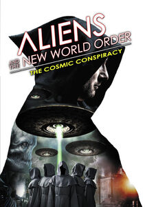 Aliens And The New World Order: The Cosmic Conspiracy