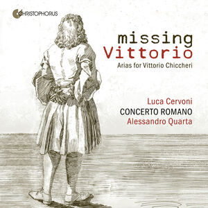 Missing Vittorio - Arias for Vittorio Chiccheri