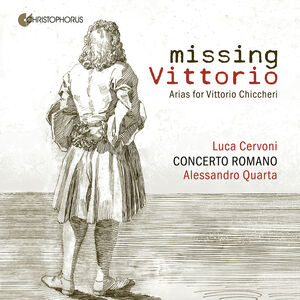 Missing Vittorio - Arias for Vittorio Chiccheri , Carlotta Colombo