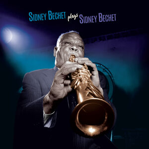Plays Sidney Bechet - Limited 180-Gram Blue Colored Vinyl with Bonus Tracks [Import] , Sidney Bechet