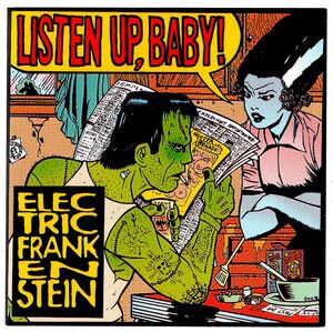 Listen Up, Baby! , Electric Frankenstein