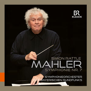 Mahler: Symphony No. 7 with Sir Simon Rattle , Bavarian Radio Symphony Orchestra