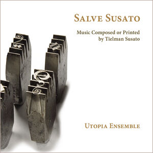 Salve Susato , Utopia Ensemble