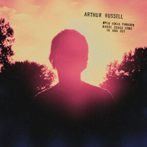 Open Vocal Phrases, Where Songs Come in and Out , Arthur Russell