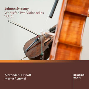 Johann Stiastny: Works For Two Violoncellos, Vol. 3 , Alexander Hülshoff & Martin Rummel