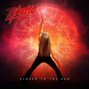 Closer To The Sun , Tyketto