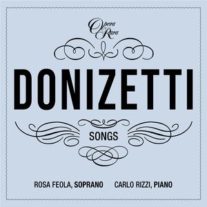 Donizetti: Songs - Vol.7 , Rosa Feola