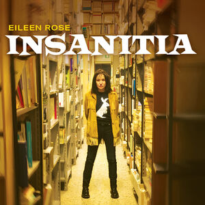 INSANITIA , Eileen Rose