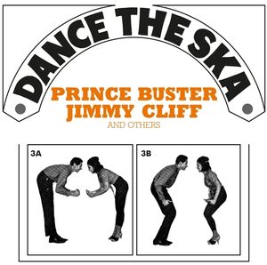 Dance The Ska (Prince Buster, Jimmy Cliff And others) / VAR , Various Artists