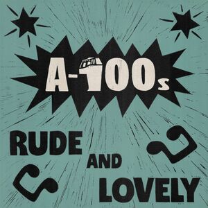 Rude And Lovely , A-100s