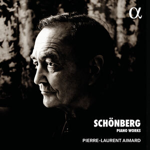 Schoenberg: Piano Works , Pierre-Laurent Aimard