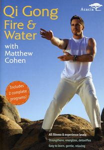 Qi Gong Fire and Water , Matthew Cohen