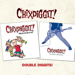 Double Diggits! , Chixdiggit!