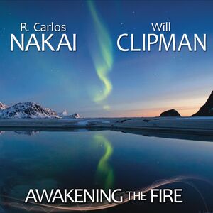 Awakening the Fire , R. Carlos Nakai
