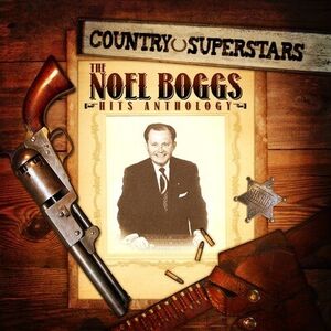 Country Superstars: Noel Boggs Hits