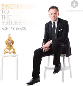 Bach to the Future , Ashley Wass
