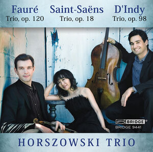 Horszowski Trio Plays Saint-Saens Faure & D'indy