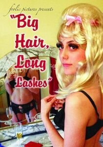 Big Hair, Long Lashes