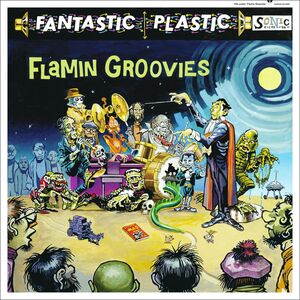 Fantastic Plastic , Flamin' Groovies