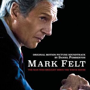 Mark Felt: The Man Who Brought Down the White House (Original Motion Picture Soundtrack)