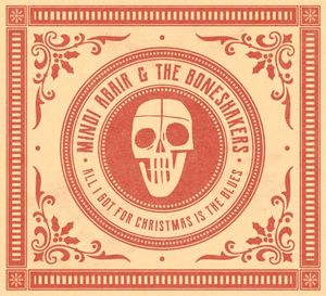 All I Got For Christmas Is The Blues / Best Part Of Christmas X-mas , Mindi Abair & the Boneshakers