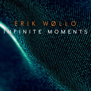 Infinite Moments , Erik Wollo