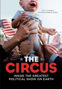 The Circus Inside The Greatest Political Show on Earth
