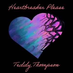Heartbreaker Please , Teddy Thompson