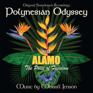 Polynesian Odyssey /  Alamo: The Price Of Freedom (Original Soundtrack)