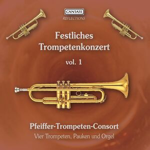 Festliches Trompetenkonzer 1 , Pfeiffer-Trompeten-Consort