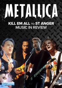 Metallica: Kill Em All To St Anger