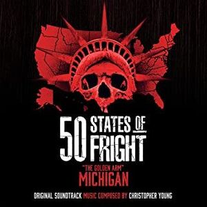 50 States Of Fright: The Golden Arm (Michigan) (Original Soundtrack) [Import]