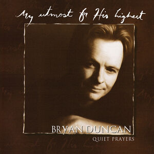 My Utmost For His Highest...Quiet Prayers