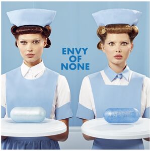 Envy Of None , Envy of None