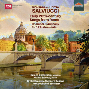 Early 20th-Century Songs from Rome; Chamber Symphony for 17 instrument , Orchestra della Svizzera Italiana