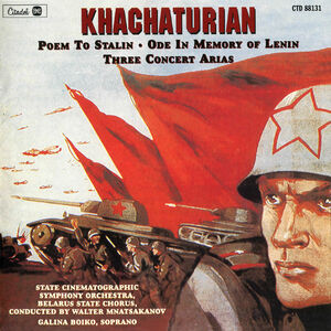 Khachaturian: Poem To Stalin / Ode In Memory Of Lenin / Three Concert Arias , Aram Khachaturian