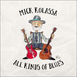 All Kinds of Blues , Mick Kolassa