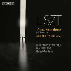 Liszt: Faust-Symphony; Mephisto Waltz No. 1 , Orchestre Philharmonique Royal de Liege