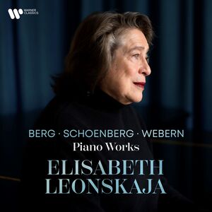 Berg, Schoenberg & Webern: Piano Works , Elisabeth Leonskaja