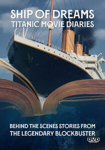 Ship Of Dreams: Titanic Movie Diaries